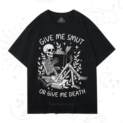 Purplehecate Give Me Smut Or Give Me Death T-Shirt