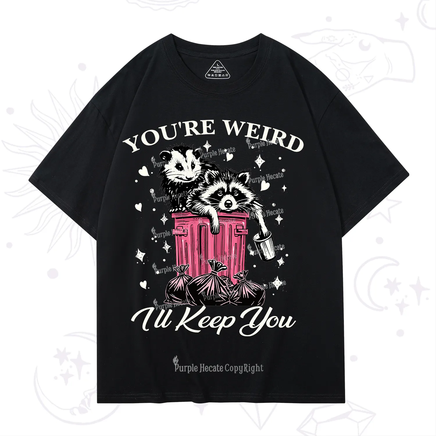 Purplehecate You're Weird I'll Keep You T-Shirt