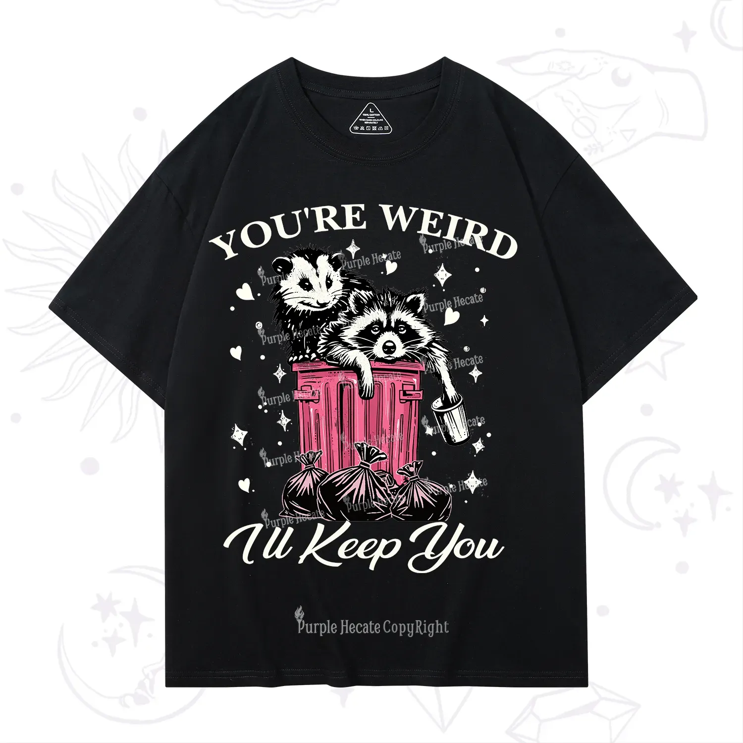 Purplehecate You're Weird I'll Keep You T-Shirt