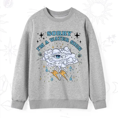 Purplehecate Sorry I'm A Water Sign Sweatshirt