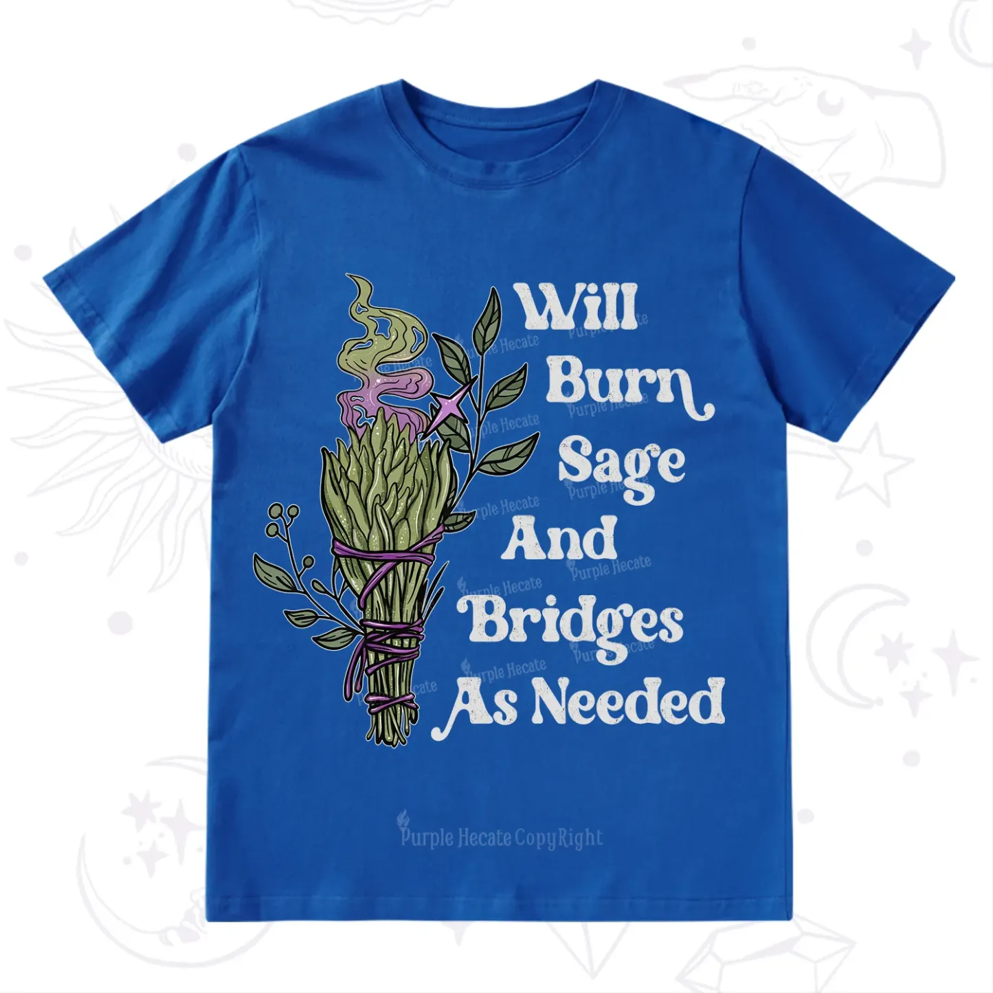 Purplehecate Will Burn Sage and Bridges T-Shirt