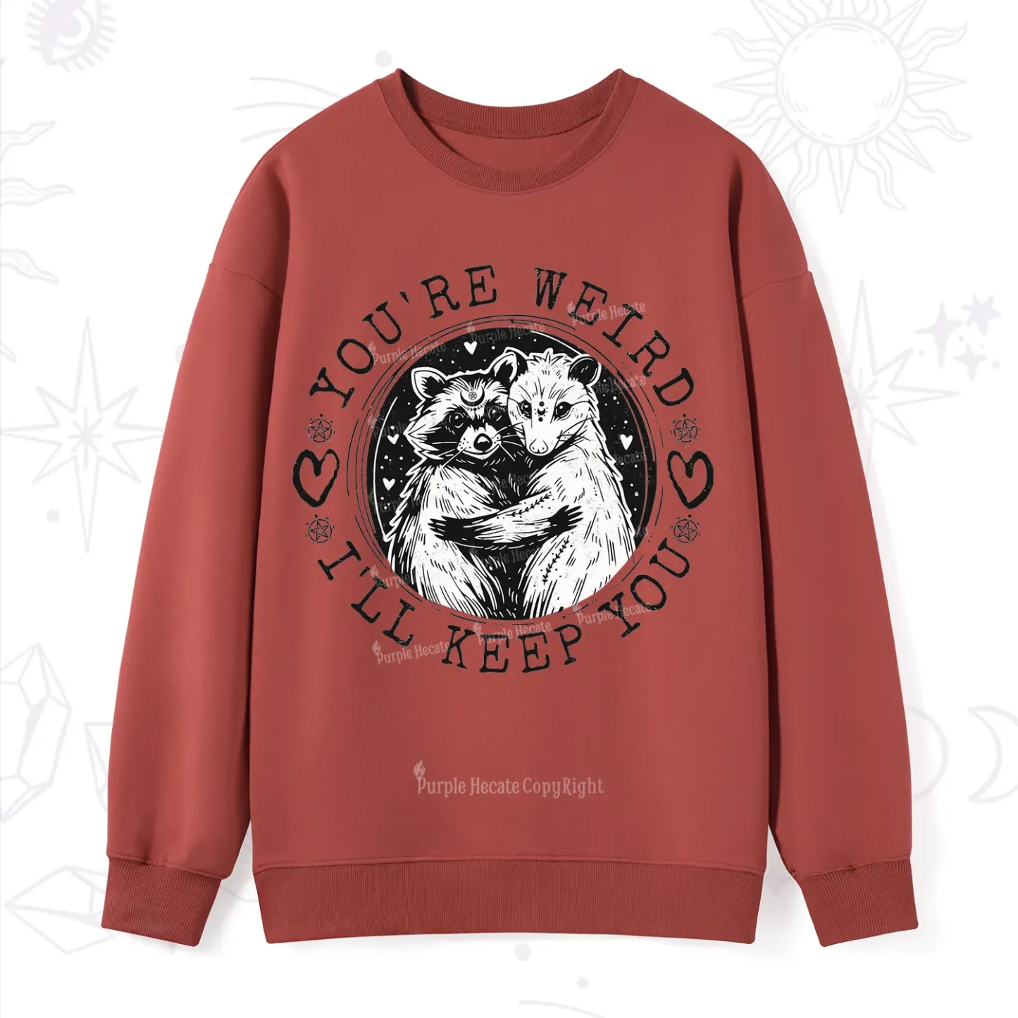 Purplehecate You're Weird I'll Keep You Opossom Sweatshirt