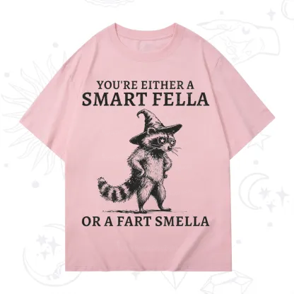 Purplehecate You're Either A Smart Fella or a Smart Fella  T-Shirt
