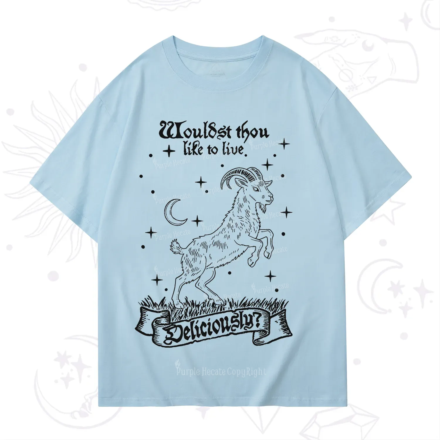 Purplehecate Wouldst Thou Like To Live Deliciously T-Shirt