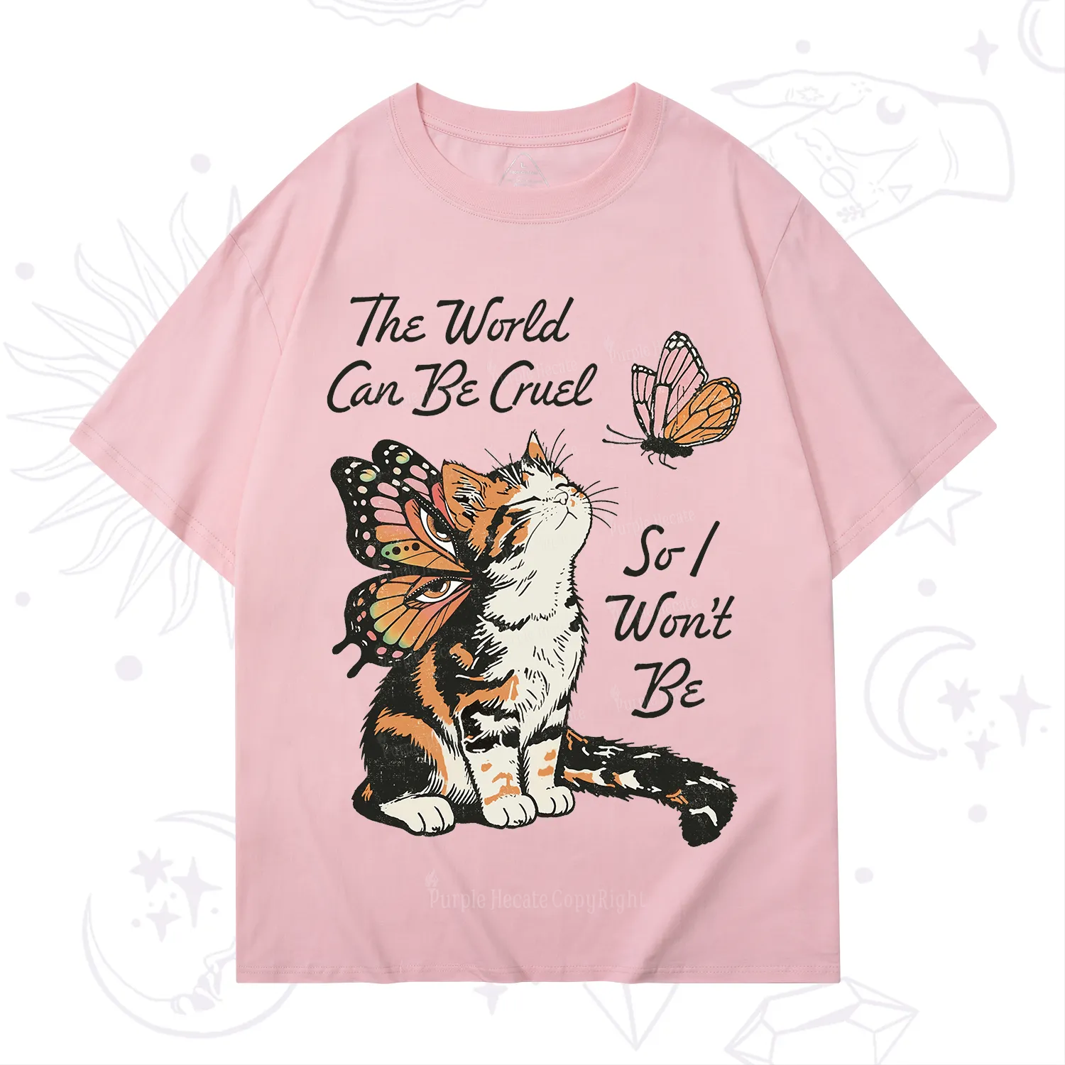 Purplehecate The World Can Be Cruel So I Won't Be T-Shirt