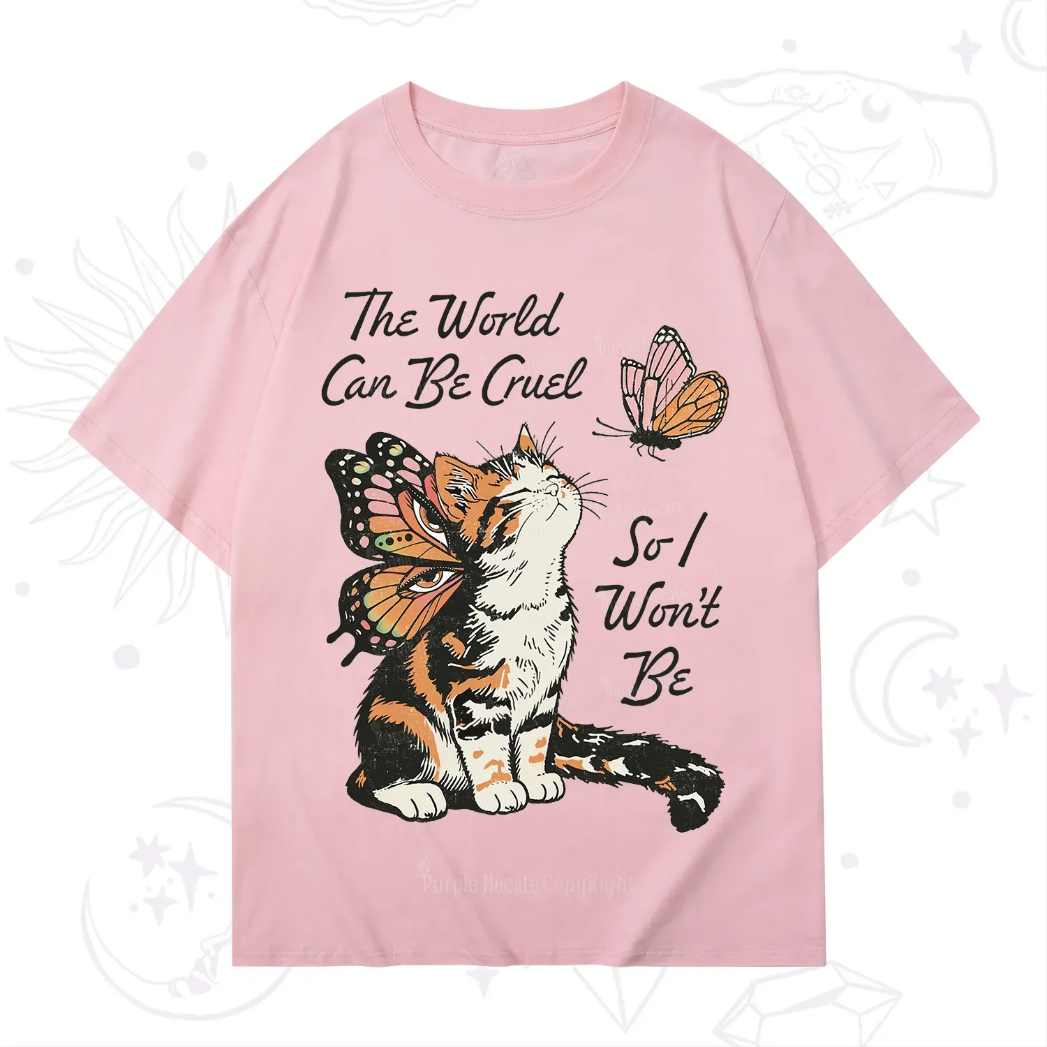 Purplehecate The World Can Be Cruel So I Won't Be T-Shirt