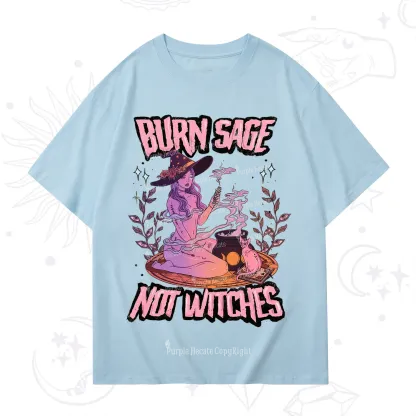Purplehecate Burn Sage Not Witches T-Shirt