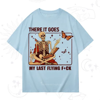 Purplehecate There It Goes My Last Flying F*ck T-Shirt