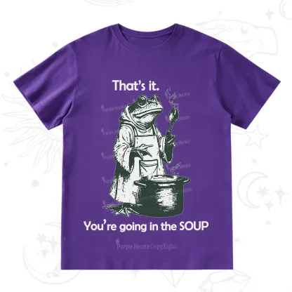 Purplehecate That's It You're Going in the Soup T-Shirt