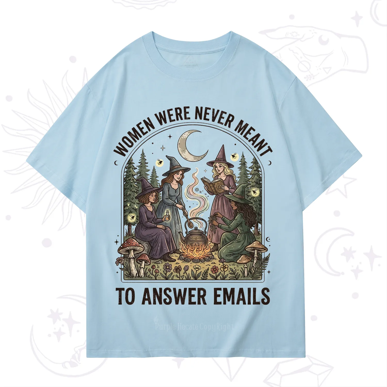 Purplehecate Women Were Never Meant to Answer Emails Witch T-Shirt