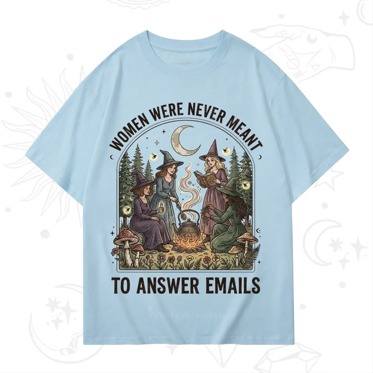 Purplehecate Women Were Never Meant to Answer Emails Witch T-Shirt