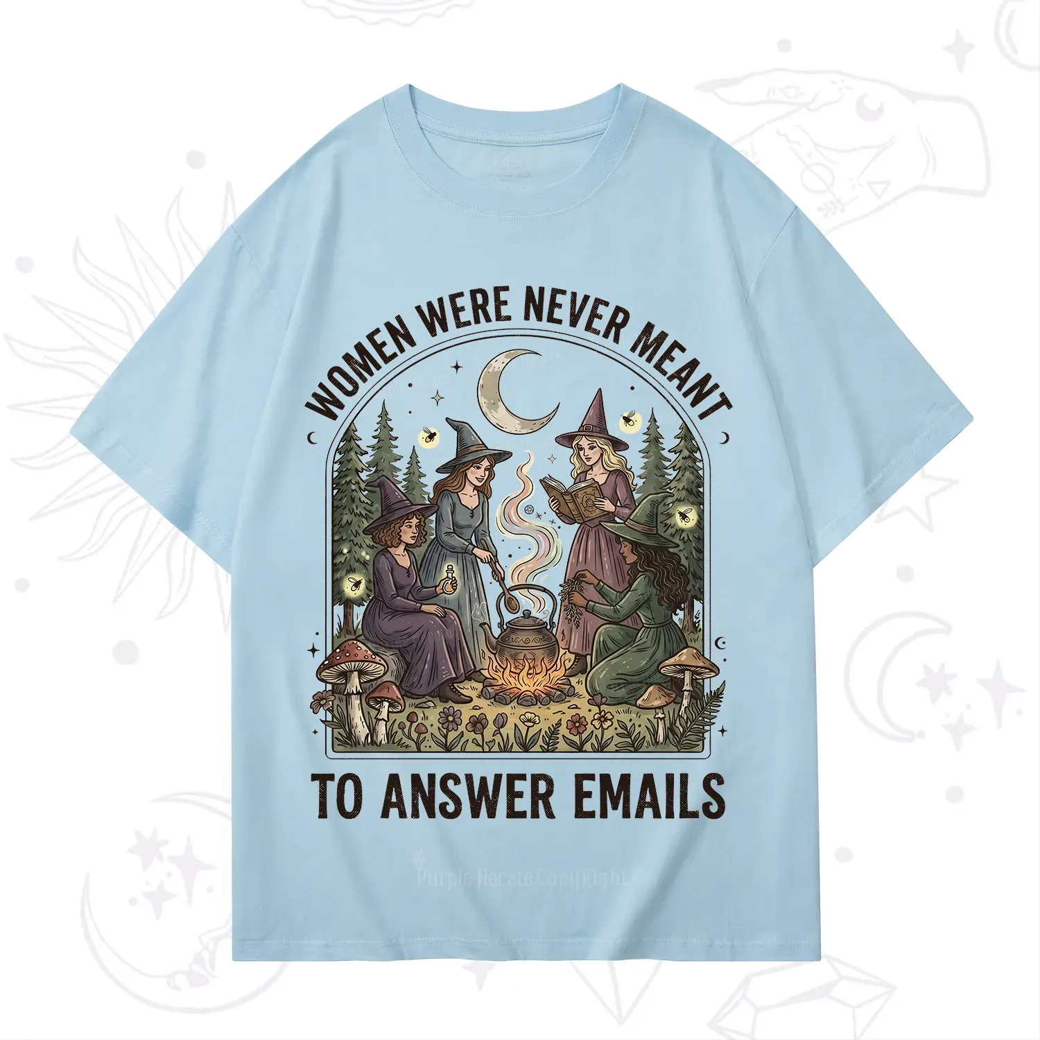 Purplehecate Women Were Never Meant to Answer Emails Witch T-Shirt