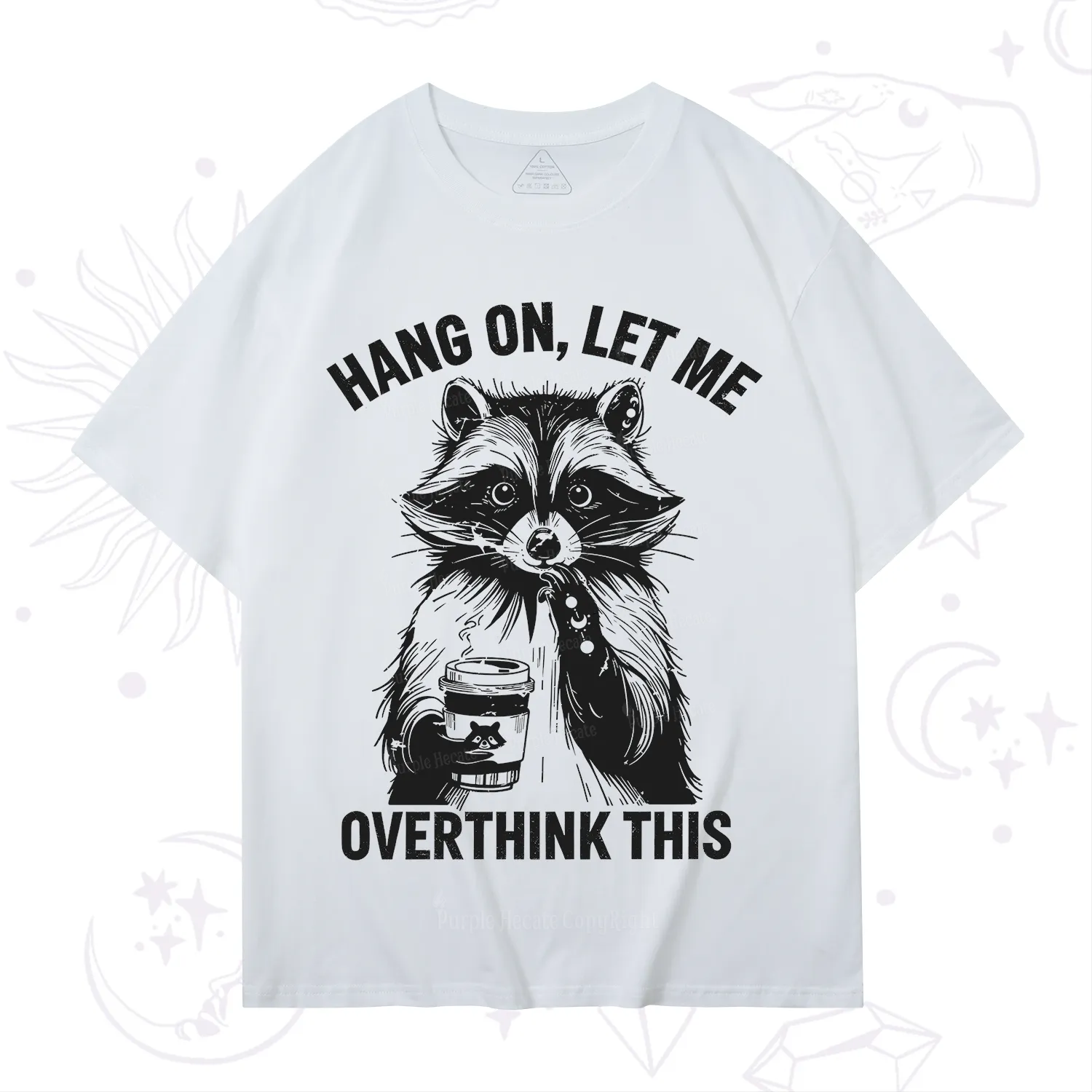 Purplehecate Hang On Let Me Overthink This Raccoon T-Shirt