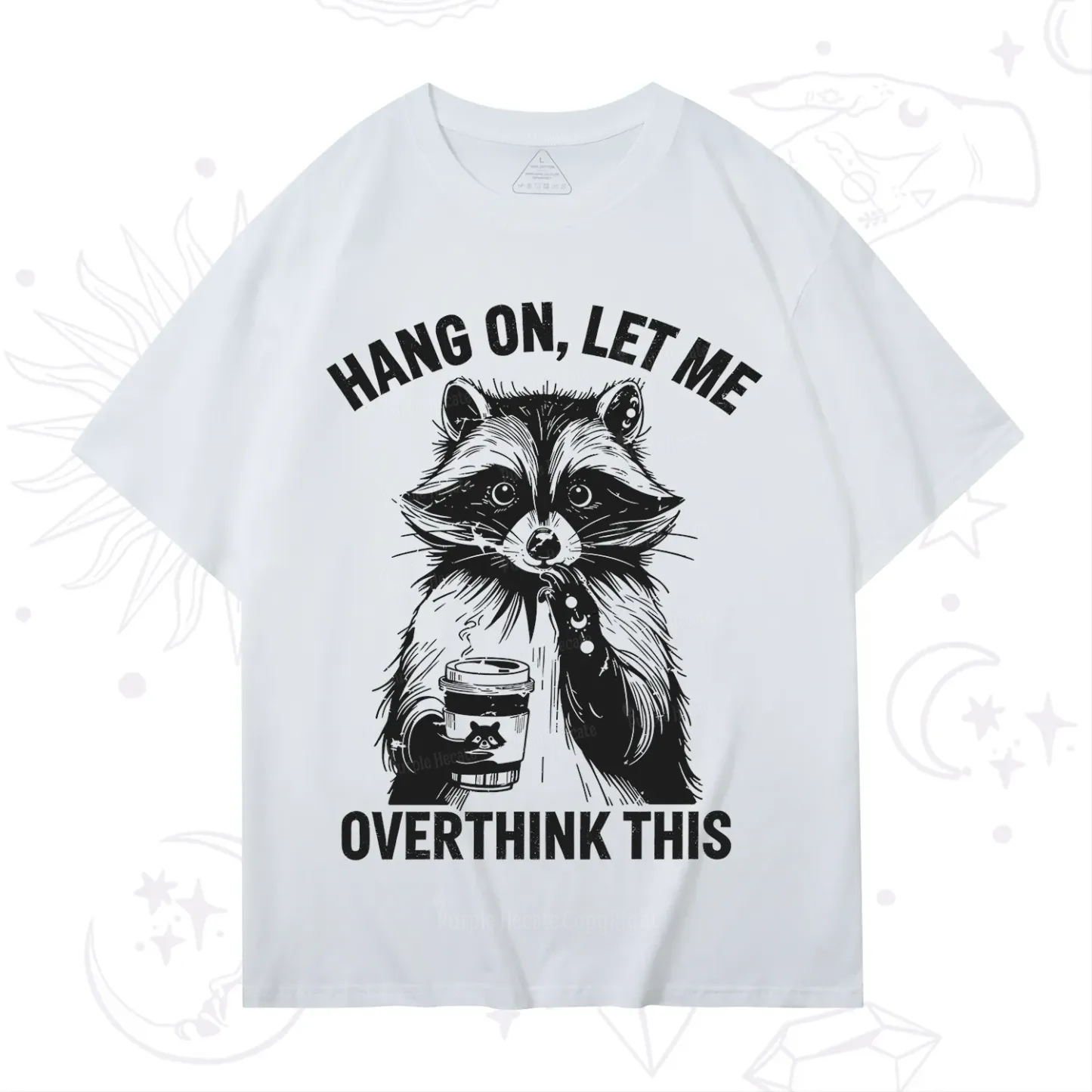 Purplehecate Hang On Let Me Overthink This Raccoon T-Shirt