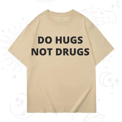 Purplehecate Do Hugs Not Drugs T-Shirt