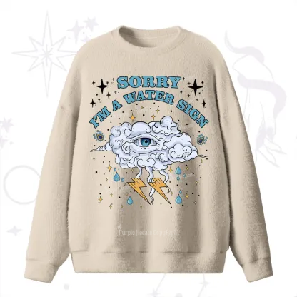 Purplehecate Sorry I'm A Water Sign Fuzzy Ugly Sweater