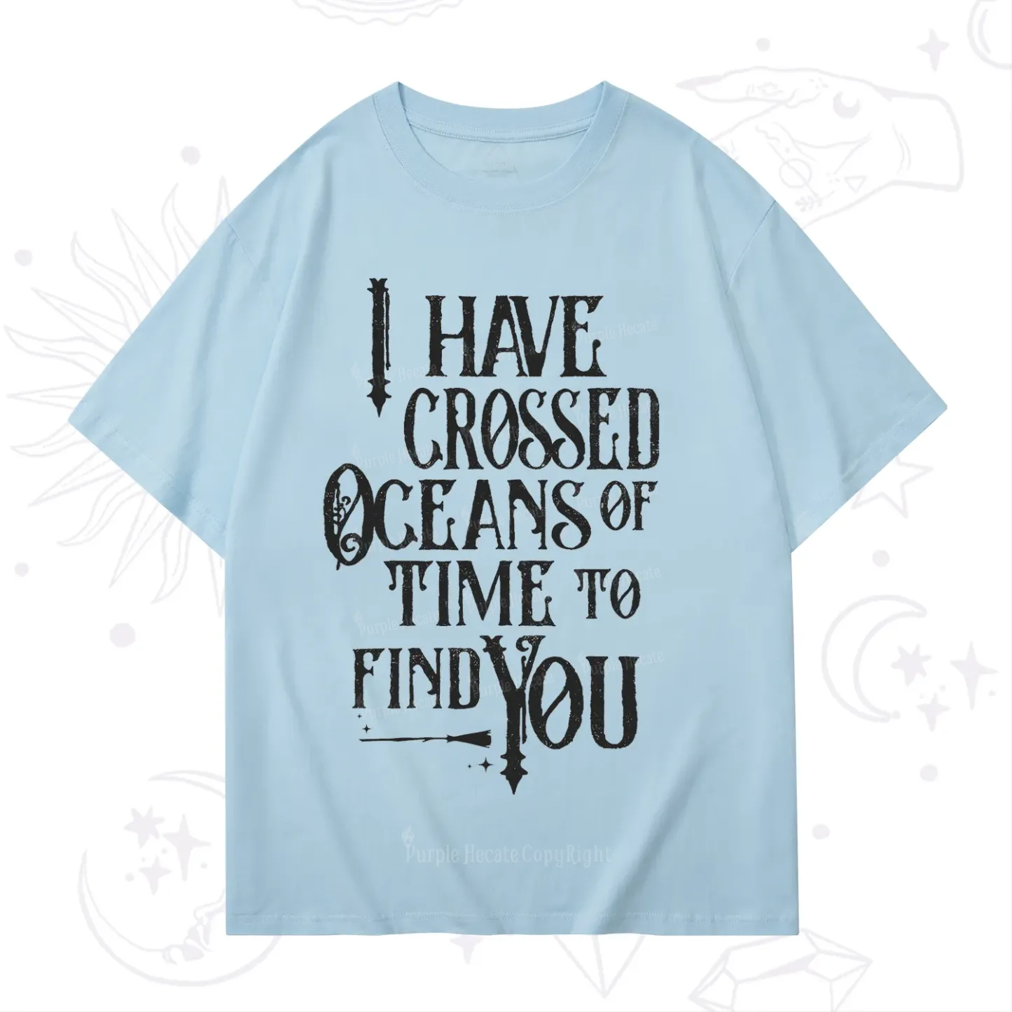 Purplehecate Across Oceans of Time I Found You T-Shirt