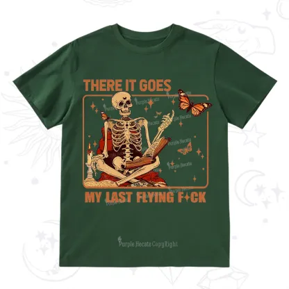 Purplehecate There It Goes My Last Flying F*ck T-Shirt