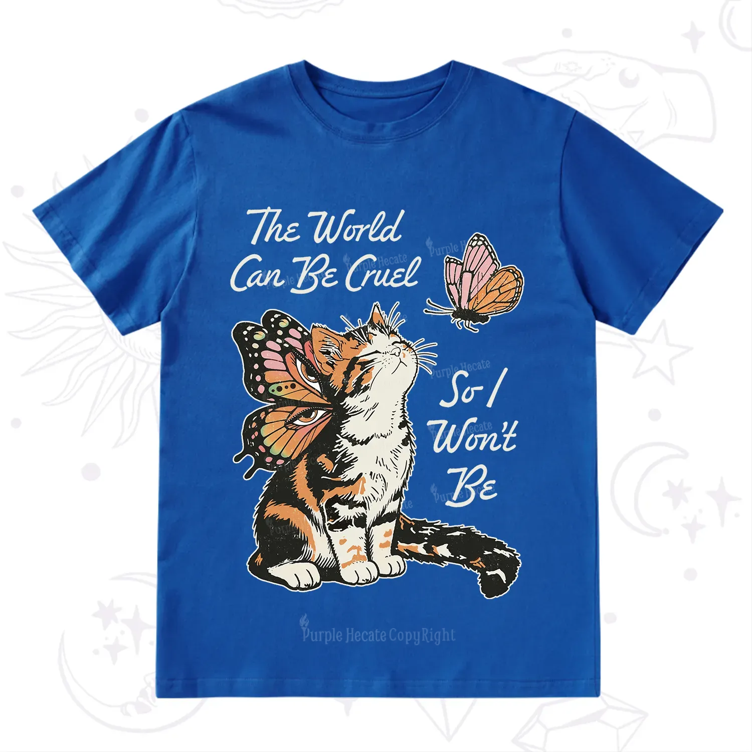 Purplehecate The World Can Be Cruel So I Won't Be T-Shirt