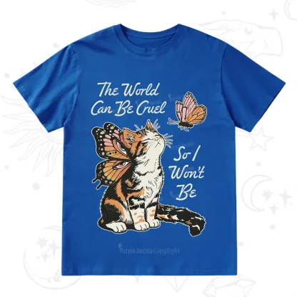 Purplehecate The World Can Be Cruel So I Won't Be T-Shirt
