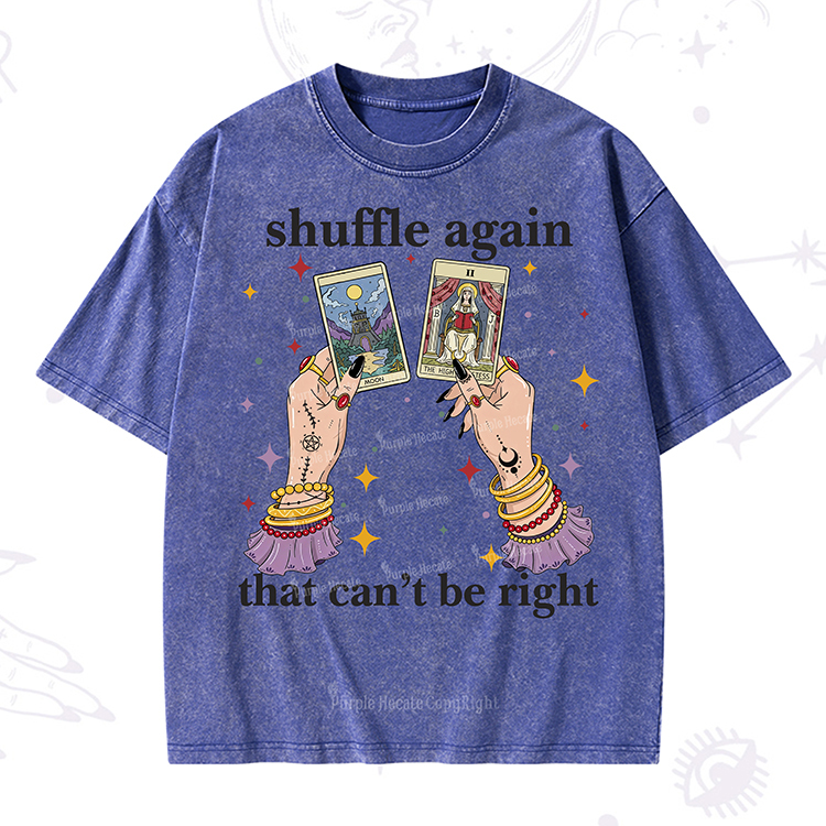 Purplehecate Shuffle Again That Can��t Be Right Washed T-Shirt