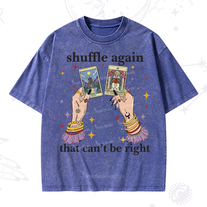 Purplehecate Shuffle Again That Can��t Be Right Washed T-Shirt