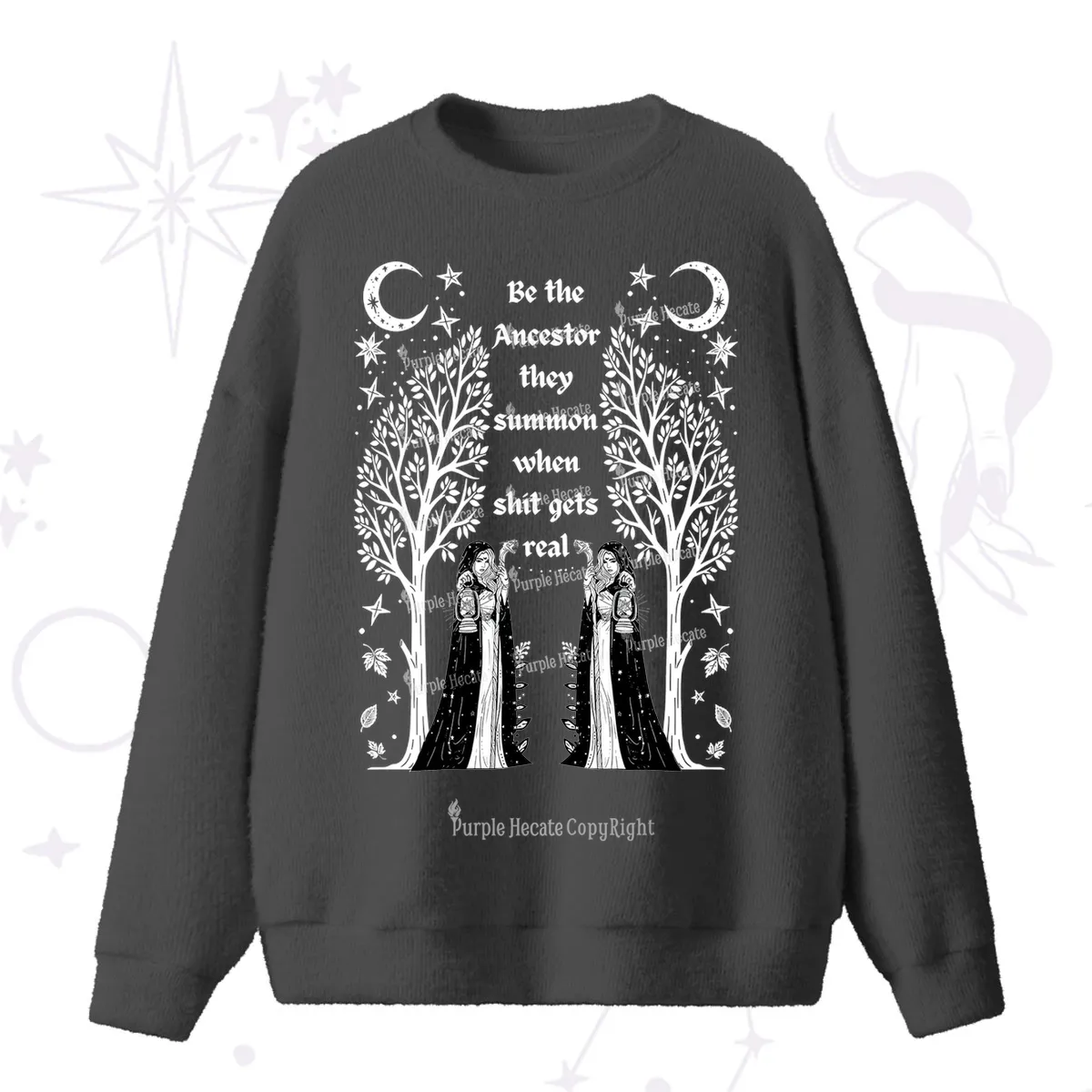 Purplehecate Be The Ancestor They Summon When Shit Gets Real Fuzzy Ugly Sweater