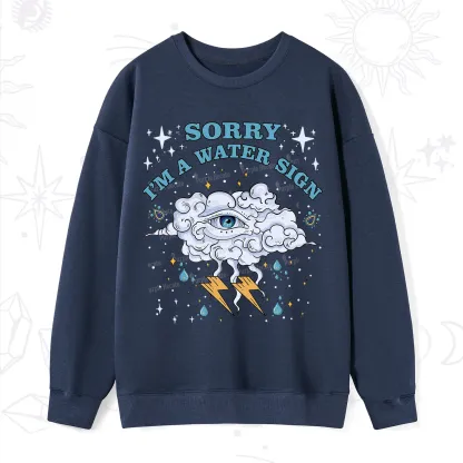 Purplehecate Sorry I'm A Water Sign Sweatshirt