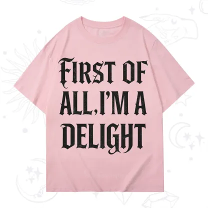 Purplehecate First of All I'm A Delight T-Shirt