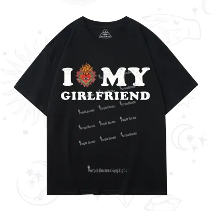 Purplehecate I Love My Girlfriend Valentine T-Shirt