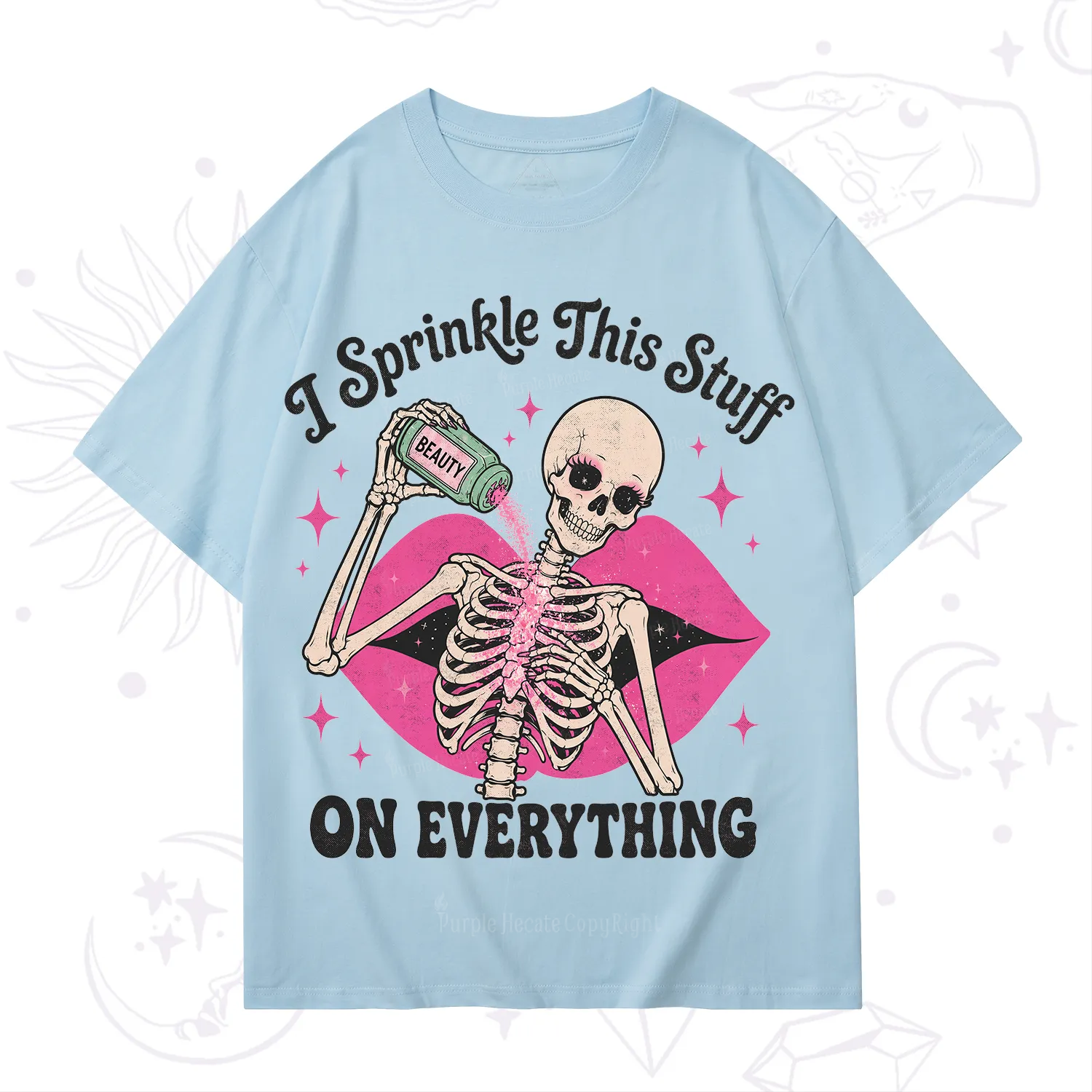 Purplehecate I Sprinkle This Stuff on Everything Beauty Skeleton T-Shirt
