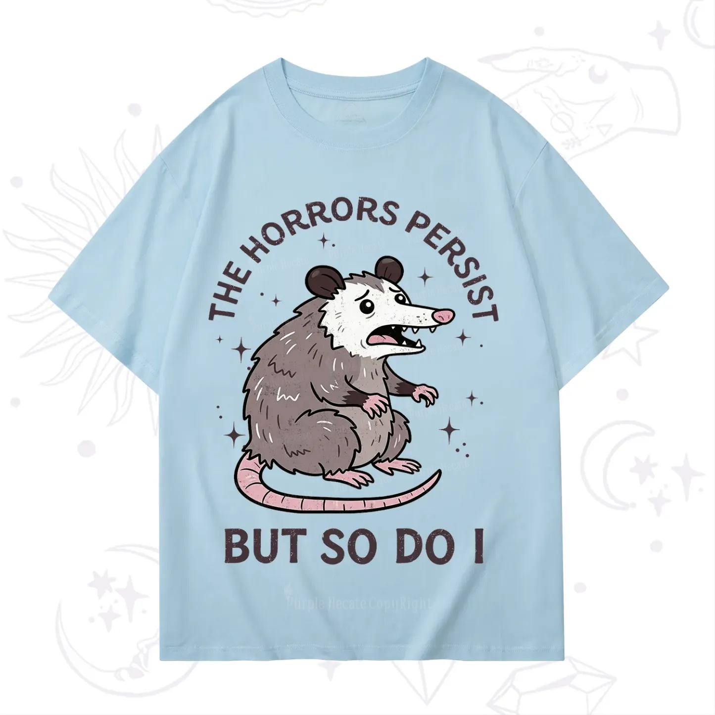 Purplehecate The Horrors Persist But So Do I Opossum T-Shirt