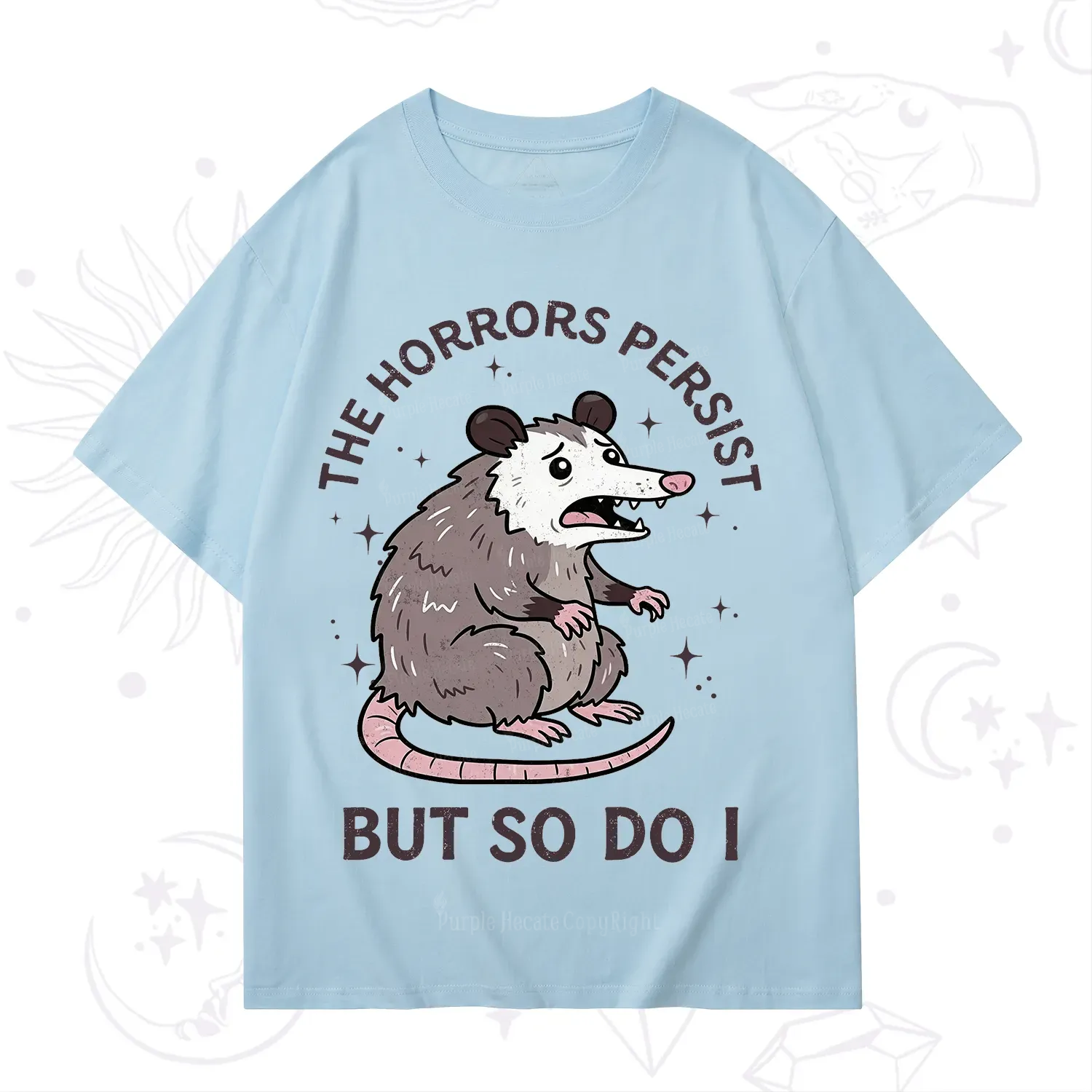 Purplehecate The Horrors Persist But So Do I Opossum T-Shirt