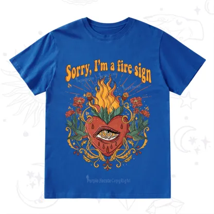 Purplehecate Sorry I'm A Fire Sign T-Shirt
