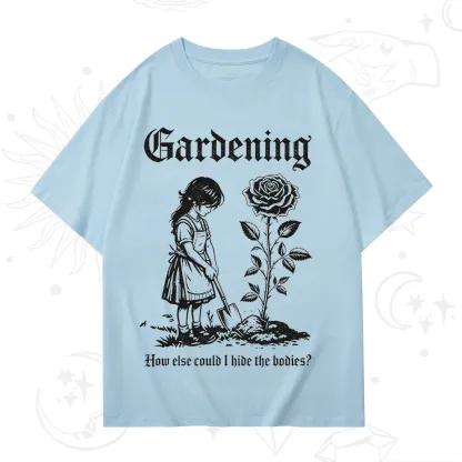 Purplehecate Purplehecate Gardening How Else Could I Hide the Bodies T-Shirt