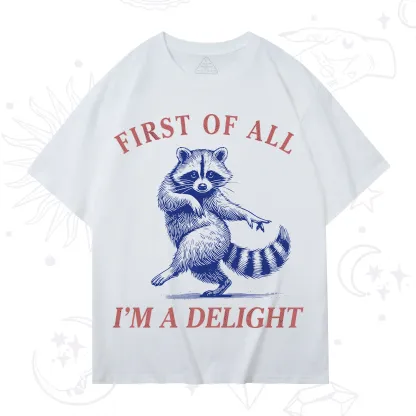 Purplehecate First of All I'm a Delight Funny Raccoon T-Shirt
