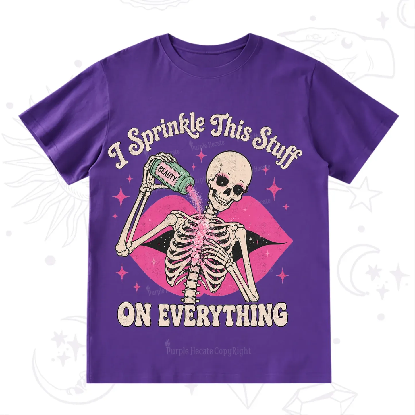 Purplehecate I Sprinkle This Stuff on Everything Beauty Skeleton T-Shirt