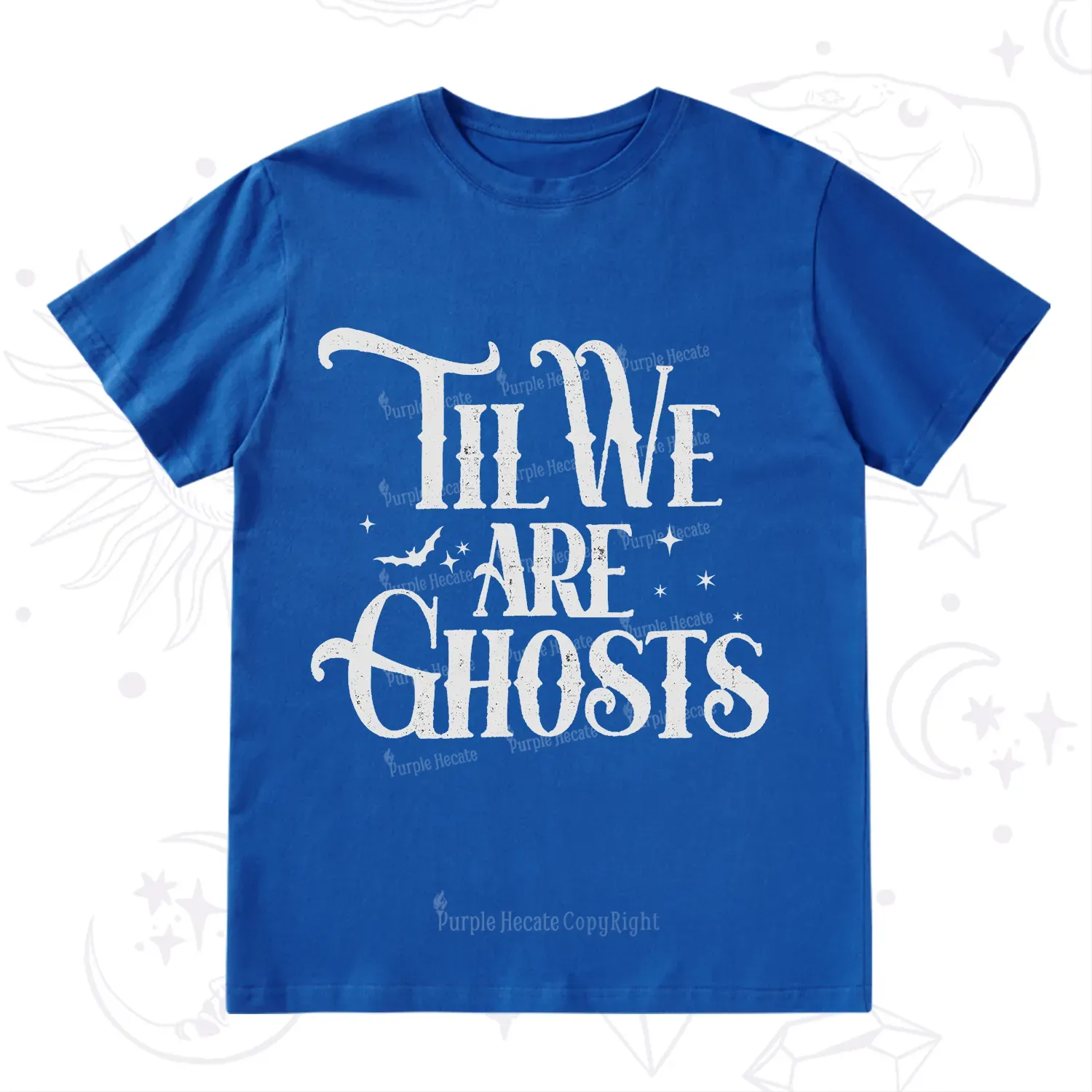 Purplehecate Til We Are Ghosts T-Shirt