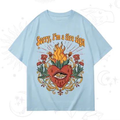 Purplehecate Sorry I'm A Fire Sign T-Shirt