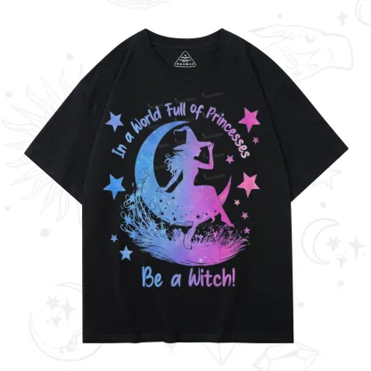 Purplehecate In a World Full of Princesses be a Witch T-Shirt