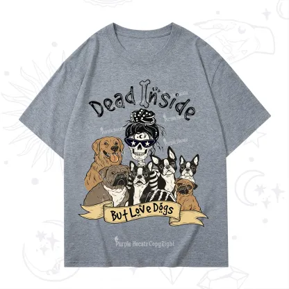 Purplehecate Dead Inside But Love Dogs T-Shirt