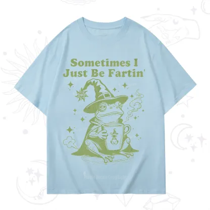 Purplehecate Sometimes I Just Be Fartin T-Shirt