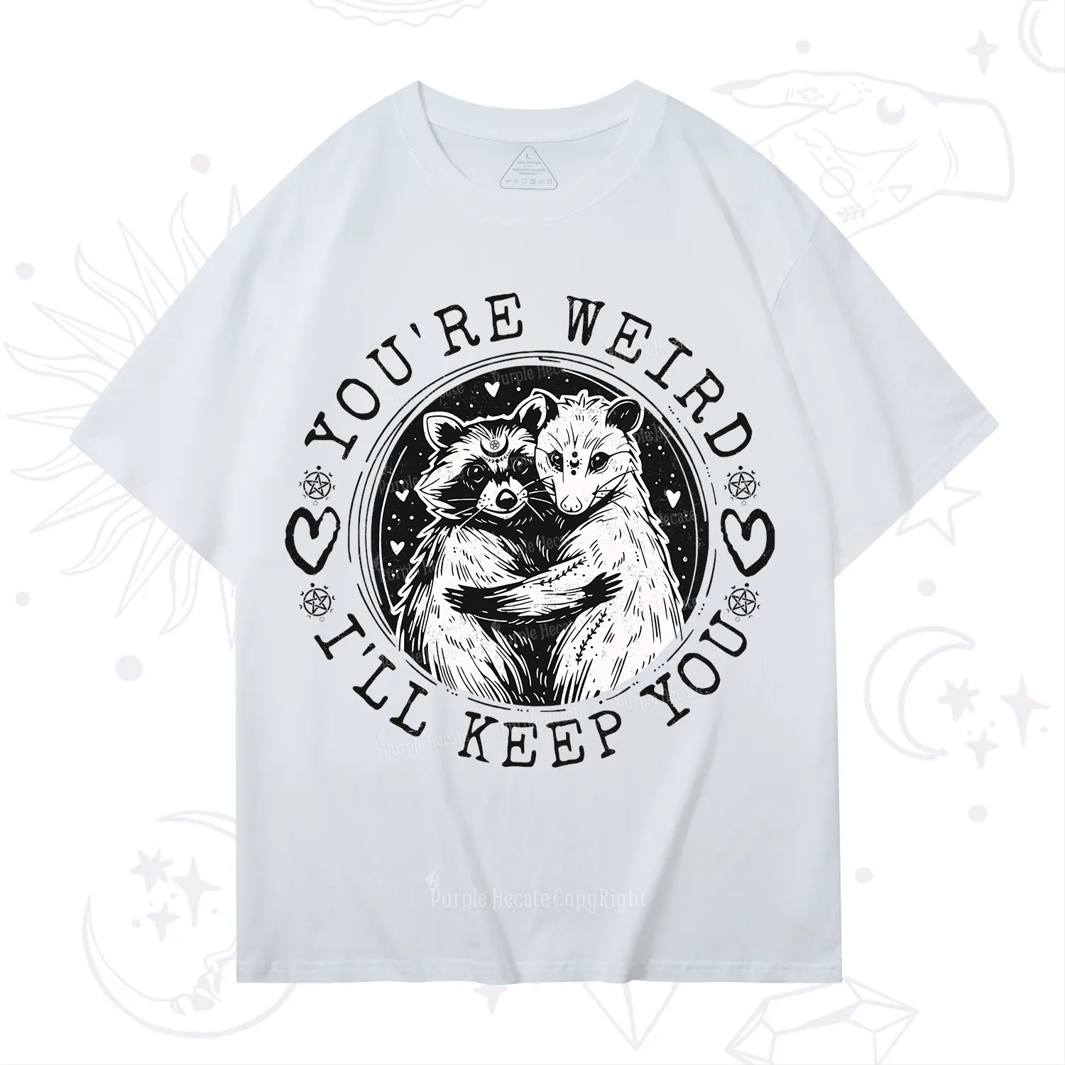 Purplehecate You're Weird I'll Keep You Opossom T-Shirt