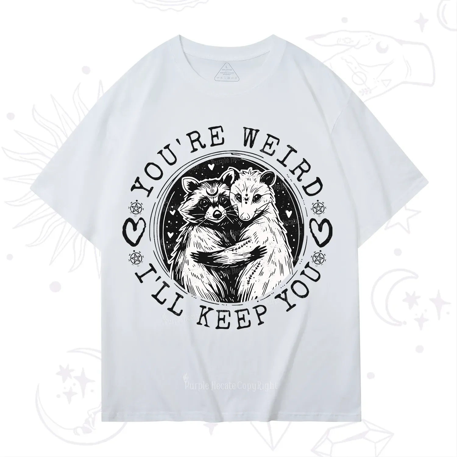Purplehecate You're Weird I'll Keep You Opossom T-Shirt