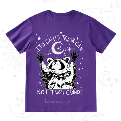 Purplehecate Its Called Trash Can Not Trash Cannot Funny Raccoon T-Shirt