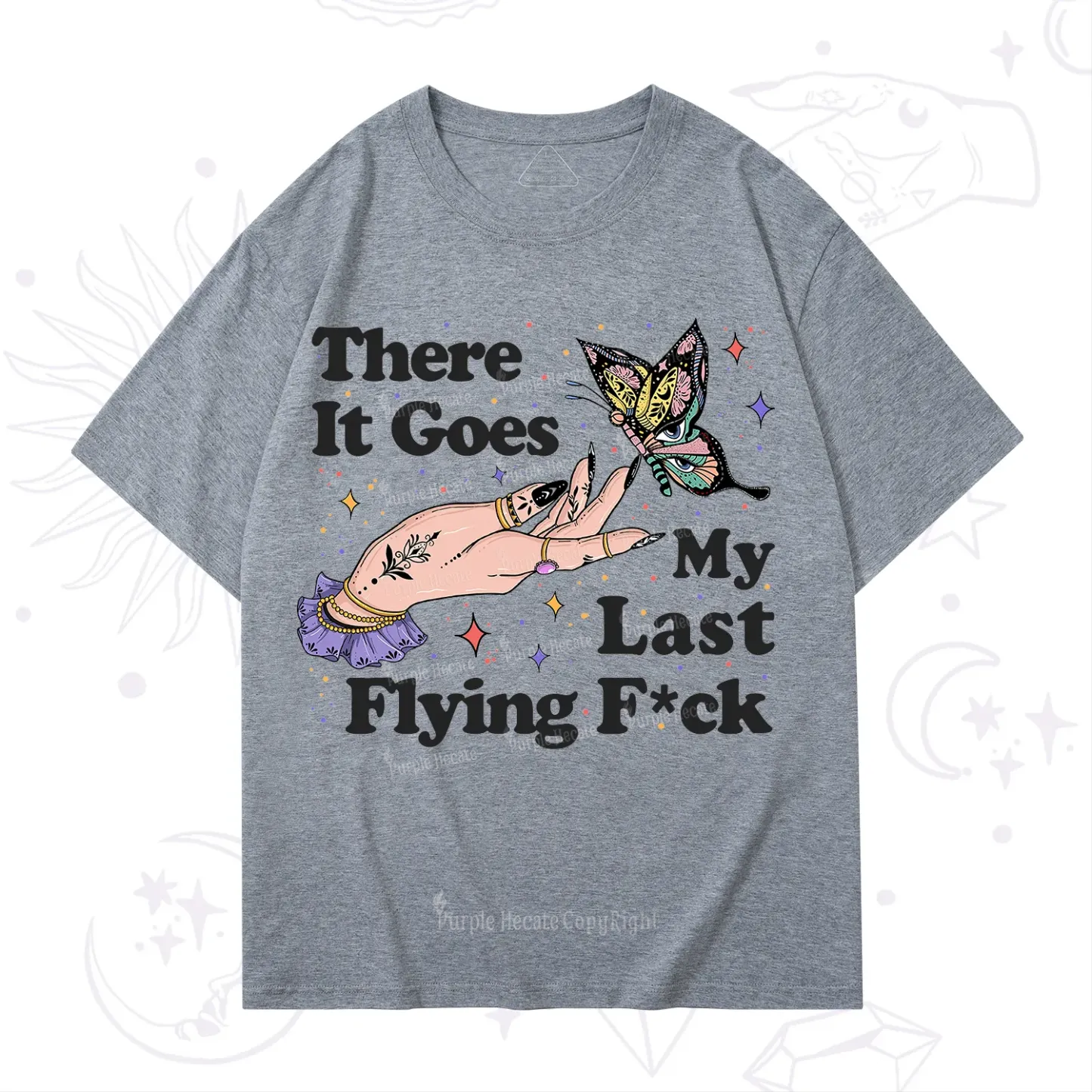 Purplehecate There It Goes My Last Flying F*ck T-Shirt