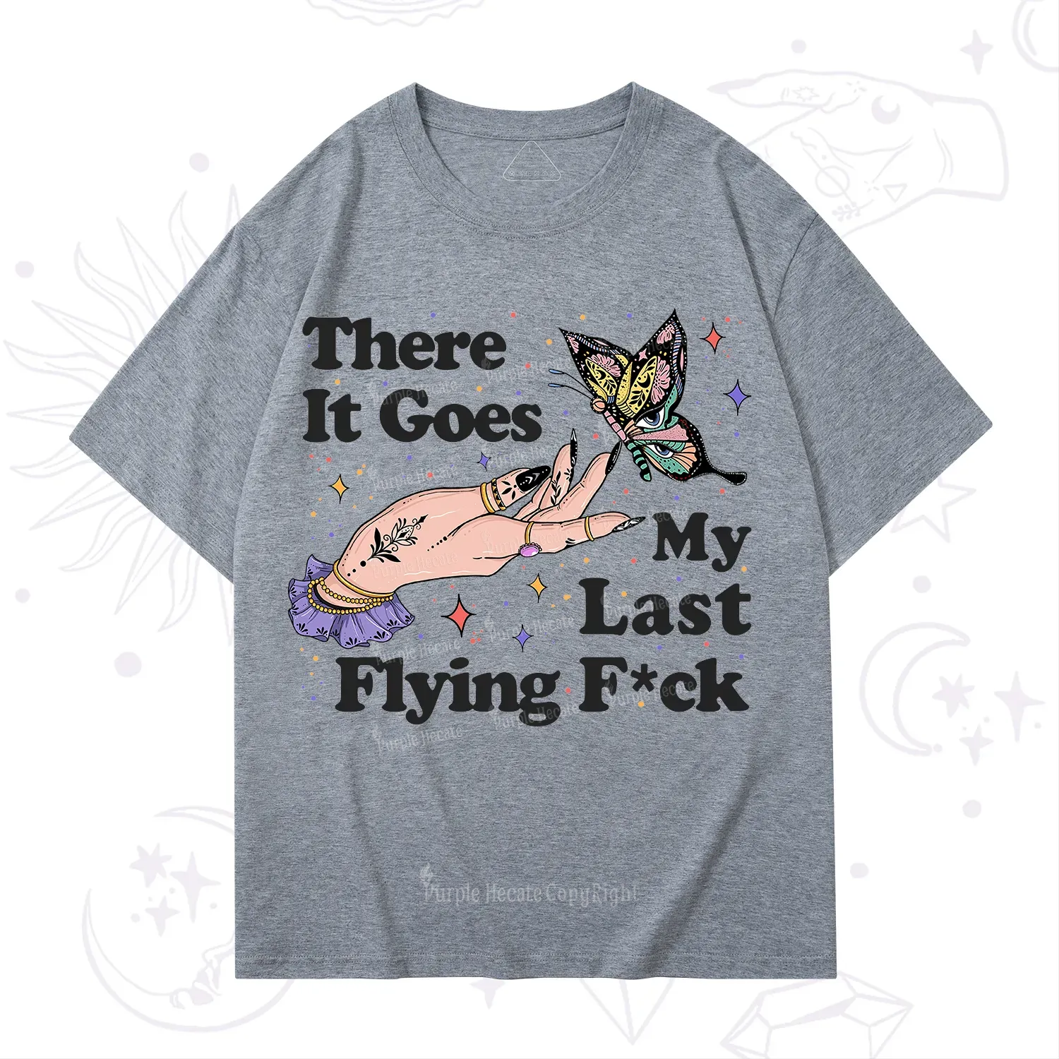 Purplehecate There It Goes My Last Flying F*ck T-Shirt