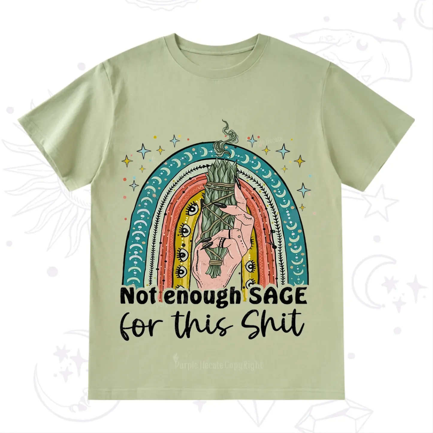Purplehecate Not Enough Sage For This Sh*t T-Shirt