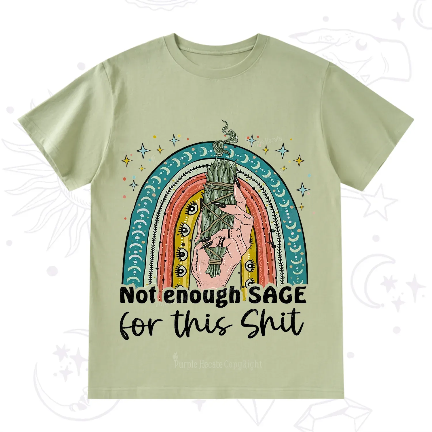 Purplehecate Not Enough Sage For This Sh*t T-Shirt