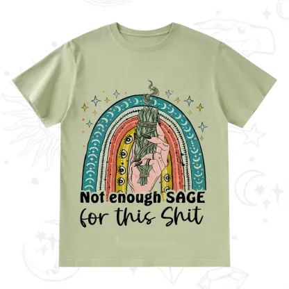 Purplehecate Not Enough Sage For This Sh*t T-Shirt
